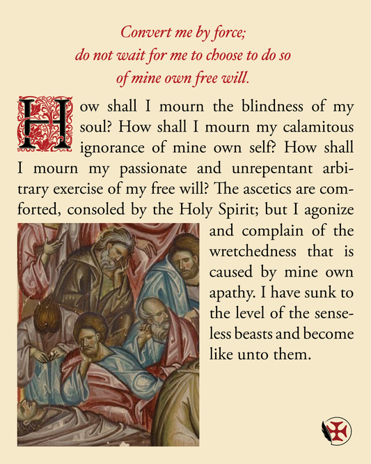 Convert me by force; do not wait for me to choose to do so of mine own free will.