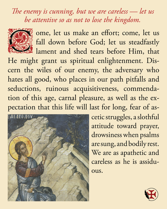 The enemy is cunning, but we are careless — let us be attentive so as not to lose the kingdom.