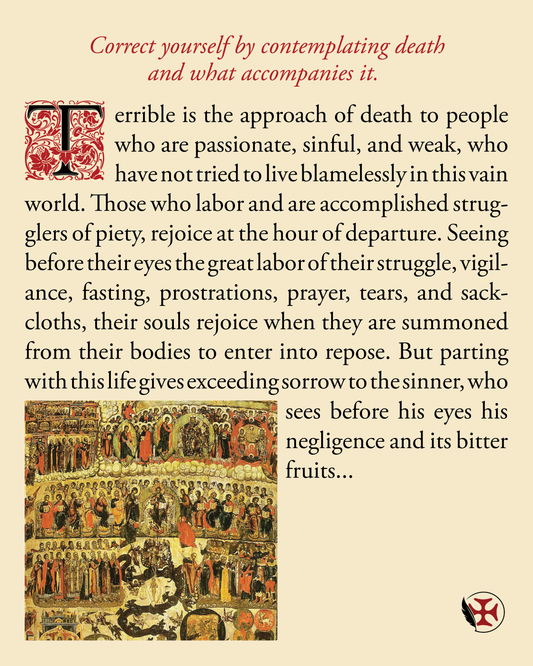 Correct yourself by contemplating death and what accompanies it.