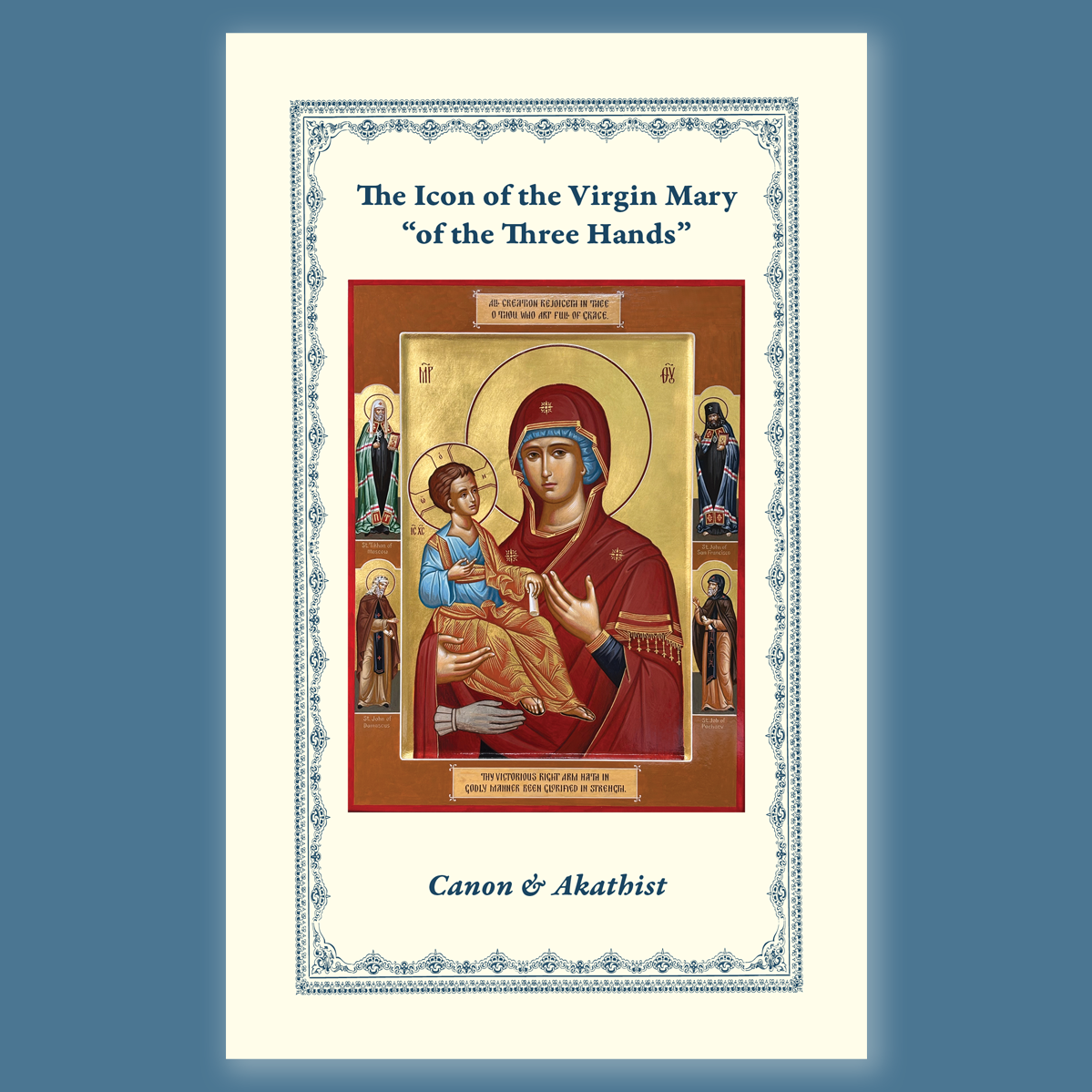 The Icon of the Virgin Mary "of the Three Hands": Canon & Akathist