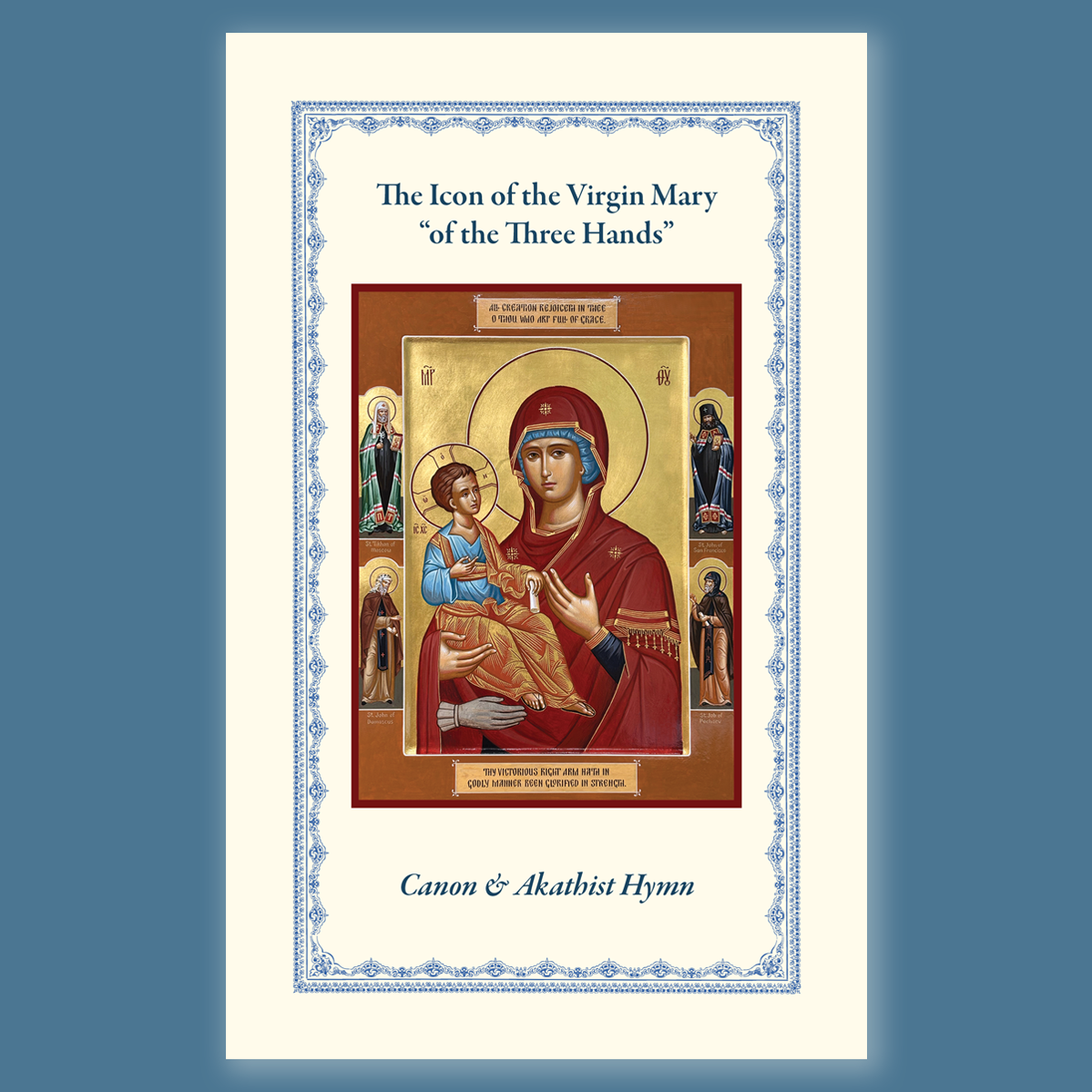 The Icon of the Virgin Mary of the Three Hands: Canon & Akathist Hymn