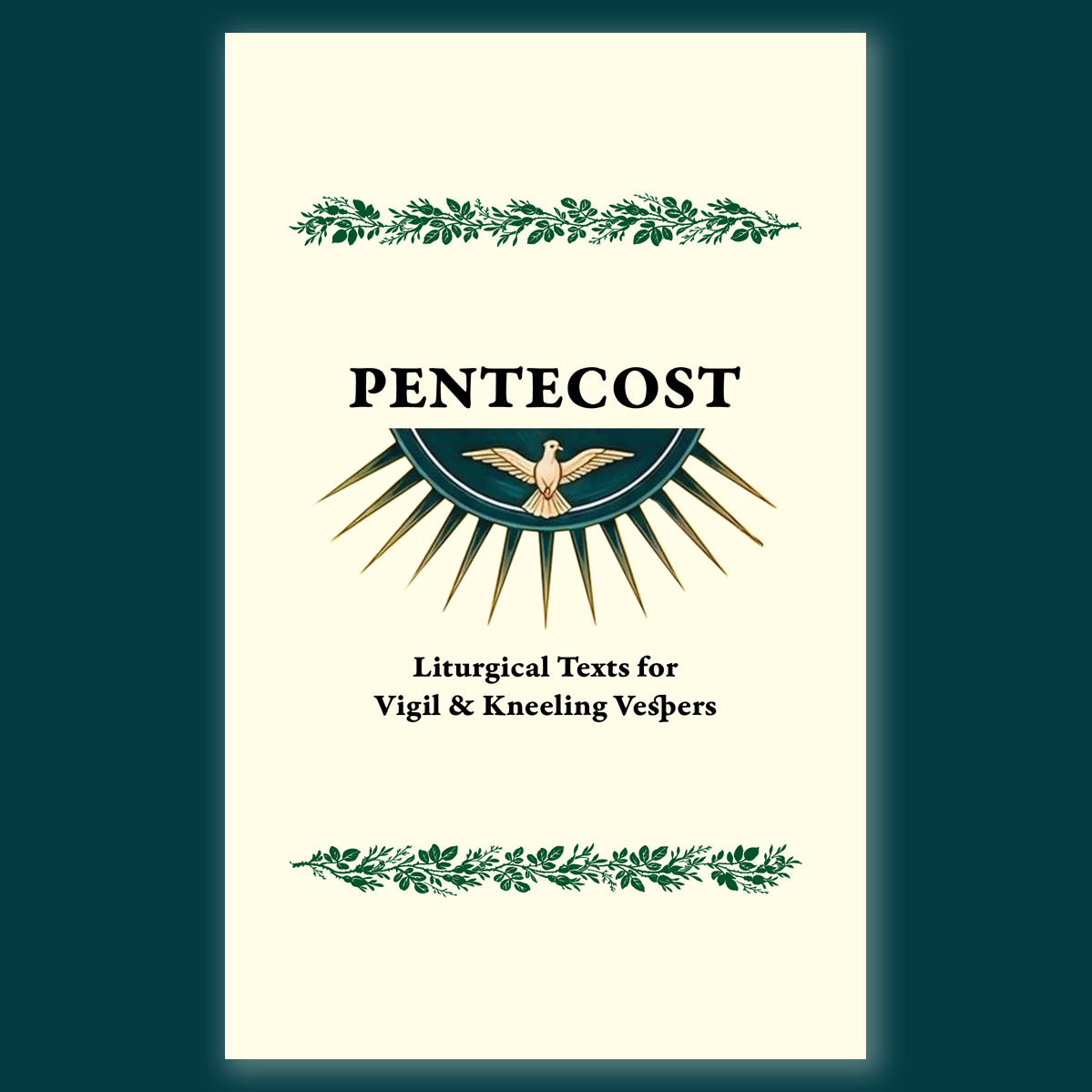 Pentecost: Liturgical Texts for Vigil & Kneeling Vespers