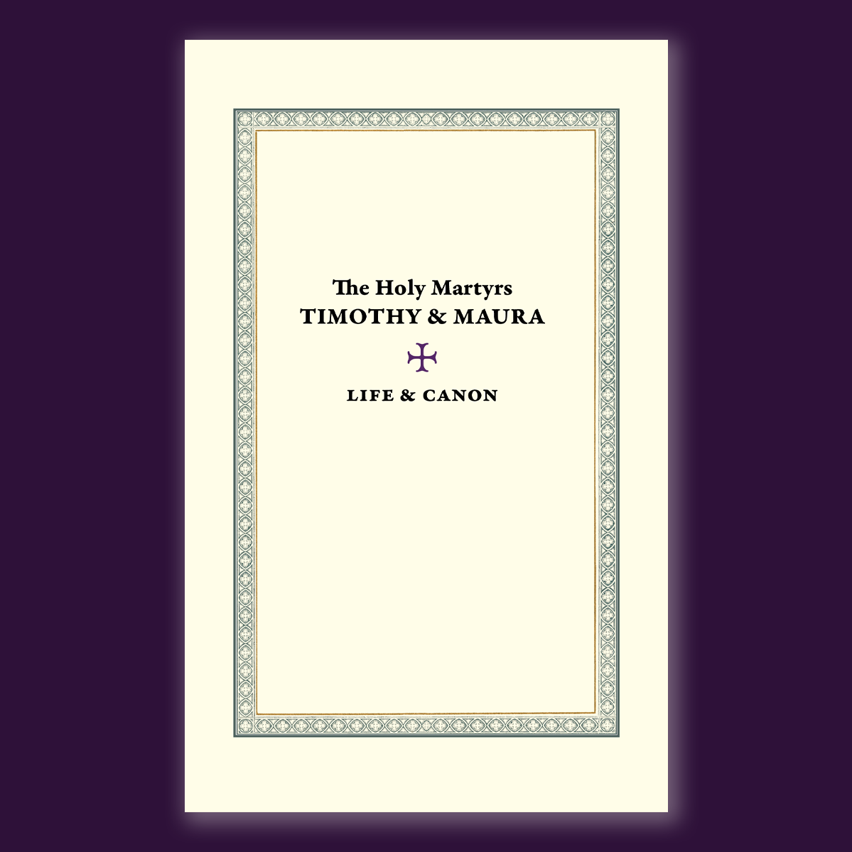 The Holy Martyrs Timothy & Maura: Life & Canon