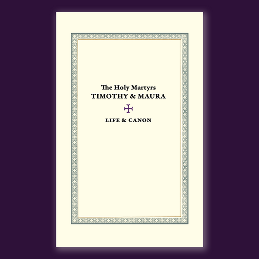 The Holy Martyrs Timothy & Maura: Life & Canon